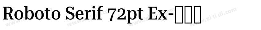 Roboto Serif 72pt Ex字体转换